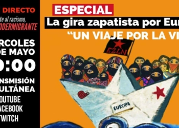 EN DIRECTO #PoderMigrante | LA GIRA ZAPATISTA POR EUROPA: "UN VIAJE POR LA VIDA"