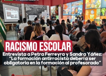 RACISMO ESCOLAR. Entrevista a Petra Ferreyra y Sandra Yáñez: “La formación antirracista debería ser obligatoria en la formación al profesorado”