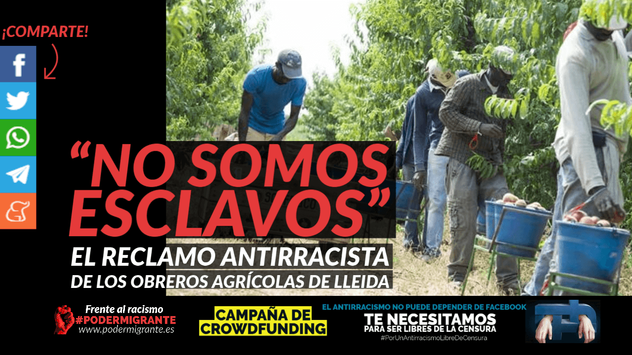 “NO SOMOS ESCLAVOS”: el reclamo antirracista de los obreros agrícolas de Lleida