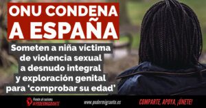LA ONU CONDENA A ESPAÑA por someter a una niña víctima de violencia sexual a un desnudo integral y exploración genital para comprobar su edad