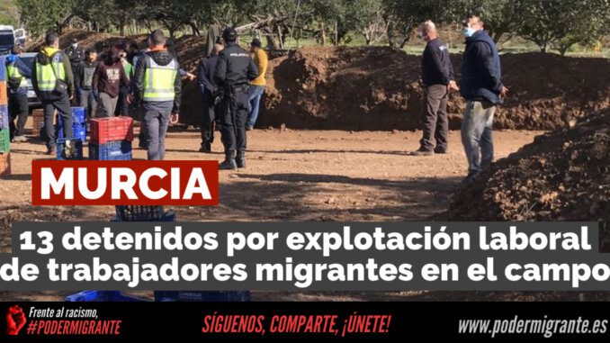 MURCIA: 13 detenidos en una operación contra la explotación laboral de trabajadores migrantes en el campo MURCIA: 13 detenidos en una operación contra la explotación laboral de trabajadores migrantes en el campo