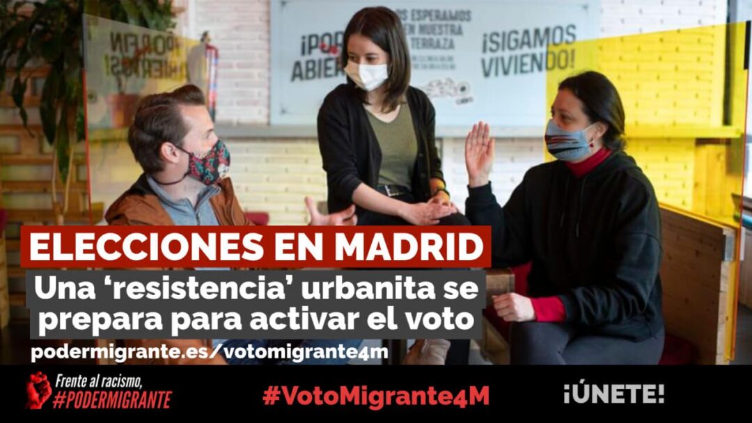 #VotoMigrante4M | ELECCIONES EN MADRID: Una ‘resistencia’ urbanita se prepara para activar el voto