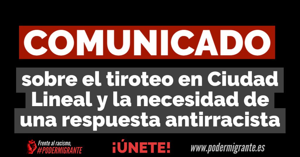 COMUNICADO SOBRE EL TIROTEO en Ciudad Lineal y la necesidad de una respuesta antirracista