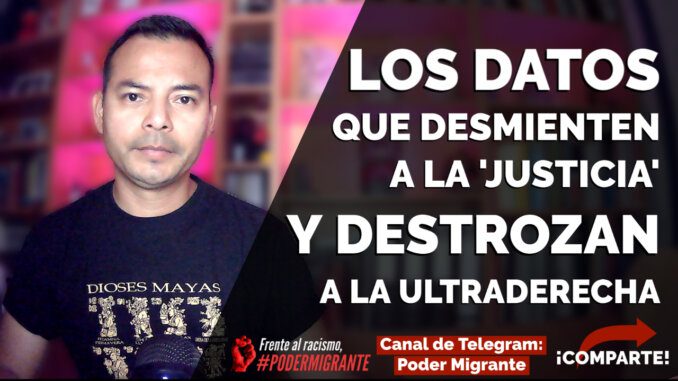 podermigrante-datos-desmienten-justicia Los datos que DESMIENTEN a la "justicia" y DESTROZAN a la ultraderecha