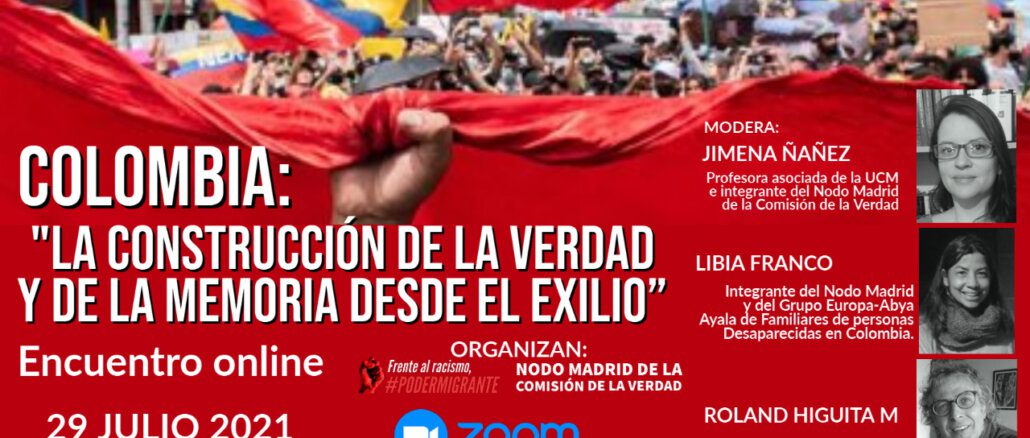 ENCUENTRO ONLINE | "COLOMBIA: La construcción de la verdad y de la memoria desde el exilio" ENCUENTRO ONLINE | "COLOMBIA: La construcción de la verdad y de la memoria desde el exilio"