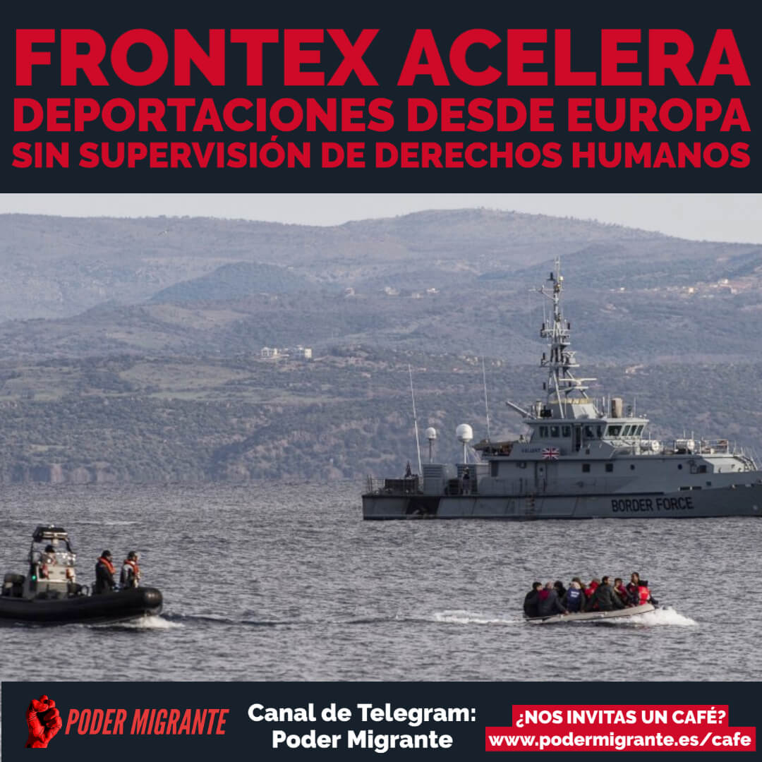 FRONTEX acelera deportaciones desde Europa SIN SUPERVISIÓN DE DERECHOS HUMANOS