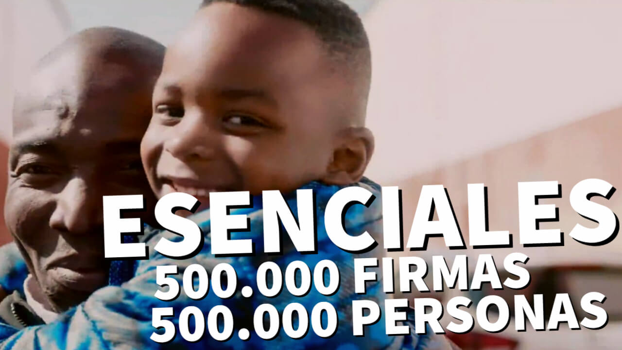 TU FIRMA TAMBIÉN ES ESENCIAL: 500.000 firmas para 500.000 personas esenciales | #ILPRegularizacion