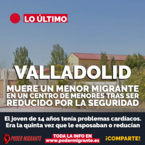 VALLADOLID: Muere un menor migrante en un Centro de Menores tras ser reducido por la seguridad