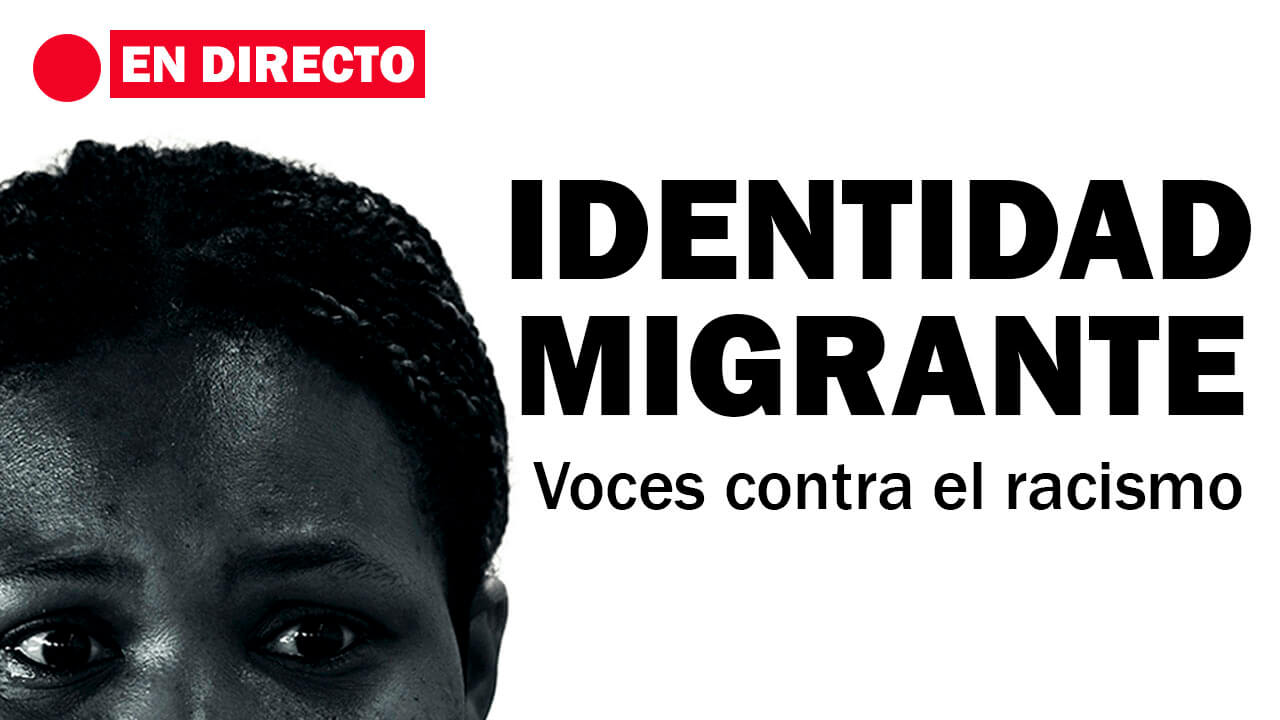 “IDENTIDAD MIGRANTE. Voces contra el racismo”