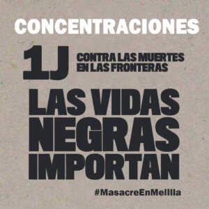 Movilizaciones contra las muertes en Melilla: LAS VIDAS NEGRAS IMPORTAN