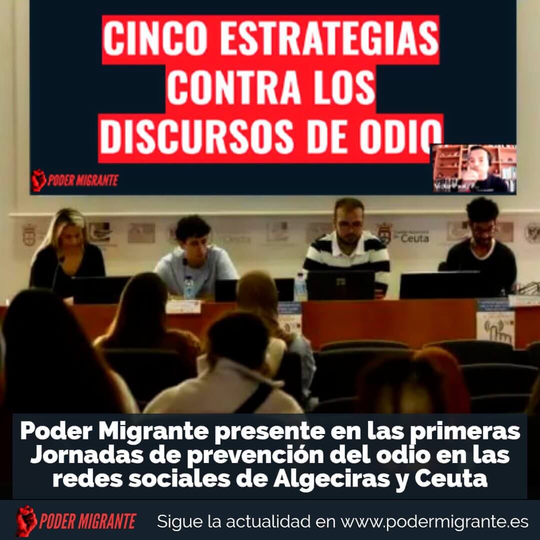 DISCURSO DE ODIO. Poder Migrante presente en las 1ª Jornadas de prevención del odio en las redes sociales de Algeciras y Ceuta