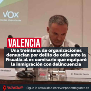 VALENCIA. Una treintena de organizaciones denuncian por delito de odio al ex comisario que instó a “los españoles” a dejar de ser pacíficos y equiparar la inmigración con delincuencia