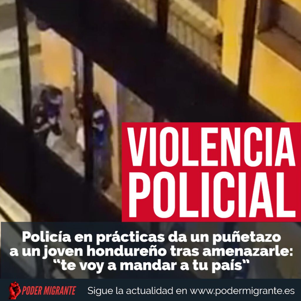 VIOLENCIA POLICIAL. Un policía en prácticas da un puñetazo a un joven hondureño tras amenazarle: "te voy a mandar a tu país"