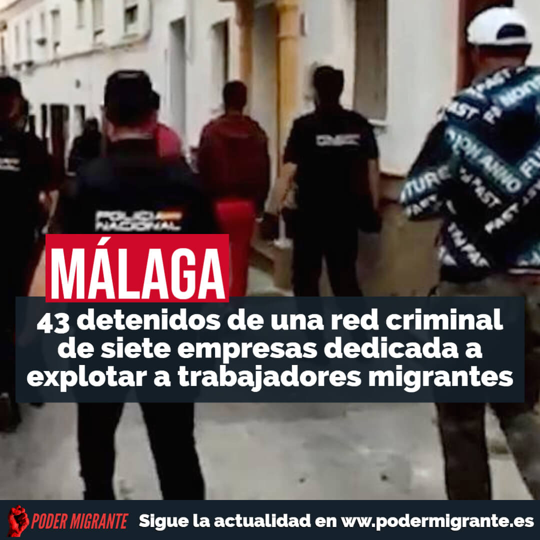 MÁLAGA: 43 detenidos de una red criminal de siete empresas dedicada a explotar a trabajadores migrantes