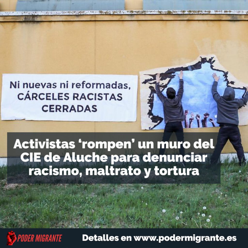 Activistas ‘rompen’ un muro del CIE de Aluche para denunciar racismo, maltrato y tortura