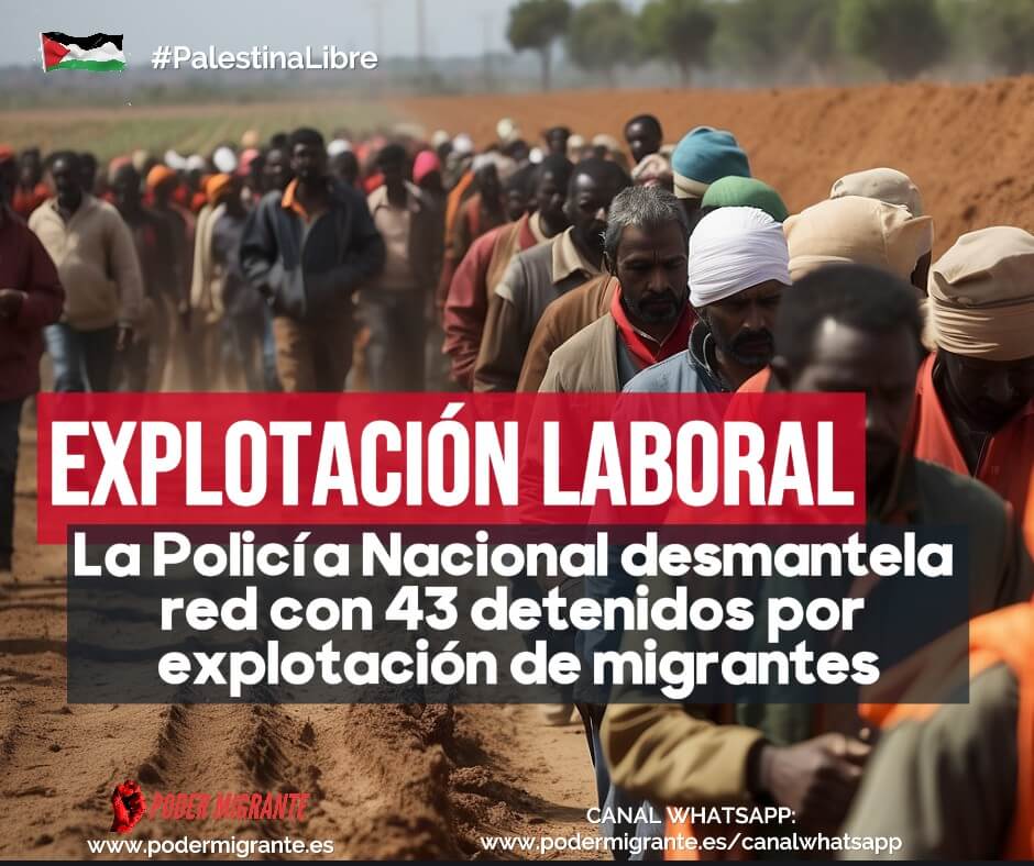 EXPLOTACIÓN LABORAL. La Policía Nacional desmantela red con 43 detenidos por explotación de migrantes
