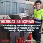 HISTORIAS QUE INSPIRAN. De trabajar 15 horas diarias por 400€ mensuales en Madrid a tener un trabajo digno en Galicia