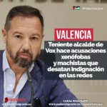 VALENCIA. Teniente alcalde de Vox, Juan Manuel Badenas, hace acusaciones xenófobas y machistas que desatan indignación en redes