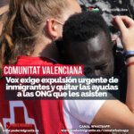 COMUNITAT VALENCIANA. Vox exige expulsión urgente de inmigrantes y quitar las ayudas a las ONG que les asisten